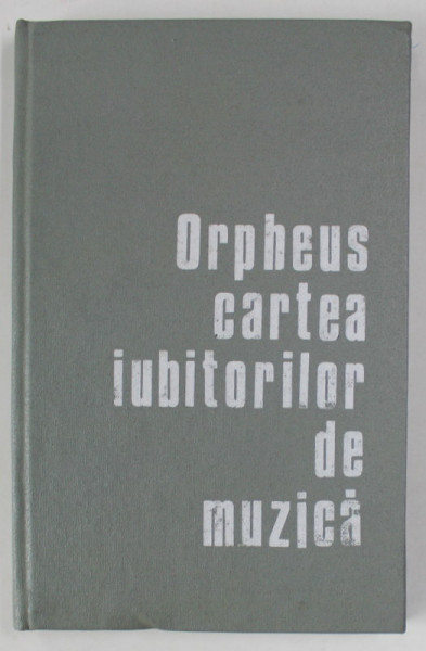 ' ORPHEUS ' , CARTEA IUBITORILOR DE MUZICA , de A.L.IVELA , 1922 , PREZINTA PETE SI URME DE UZURA