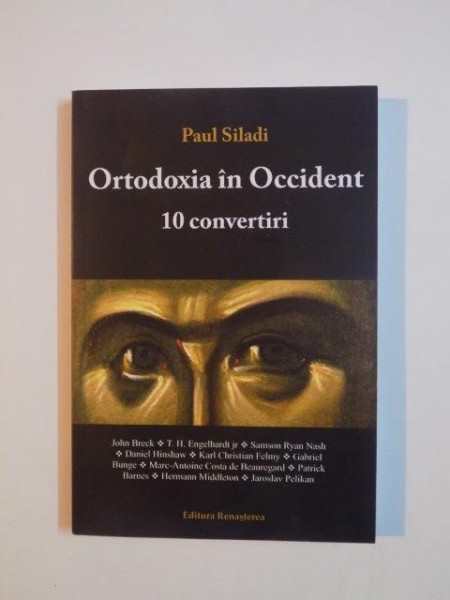 ORTODOXIA IN OCCIDENT 10 CONVERTIRI  de PAUL SILADI  2014
