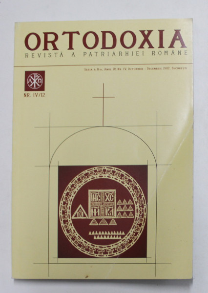 ORTODOXIA - REVISTA A PATRIARHIEI ROMANE , ANUL IV , NR. IV , OCTOMBRIE - DECEMBRIE , 2012