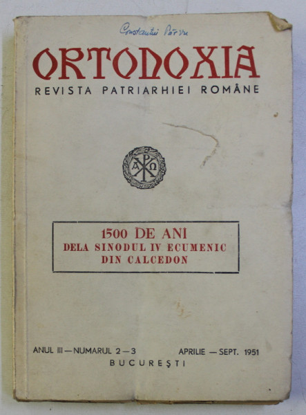 ORTODOXIA - REVISTA PATRIARHIEI ROMANE , ANUL III - NUMARUL 2 - 3 , APRILIE - SEPT. , 1951