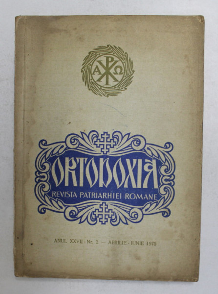 ORTODOXIA - REVISTA PATRIARHIEI ROMANE , ANUL XXVII , NR. 2 , APRILIE - IUNIE , 1975