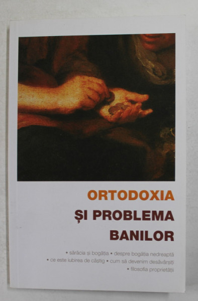 ORTODOXIA SI PROBLEMA BANILOR , 2010 , PREZINTA INSEMNARI SI SUBLINIERI CU CREIONUL *