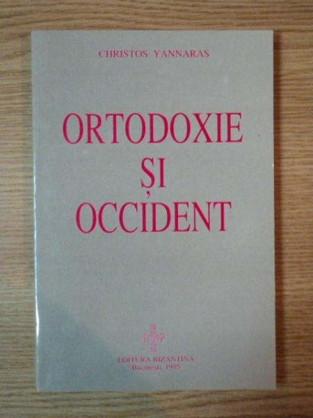 ORTODOXIE SI OCCIDENT de CHRISTOS YAHHARAS , 1995