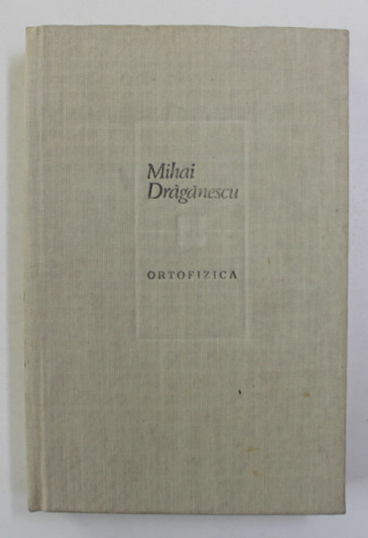 ORTOFIZICA de MIHAI DRAGANESCU , 1985