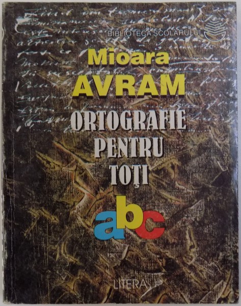 ORTOGRAFIA PENTRU TOTI de MIOARA AVRAM , 1997