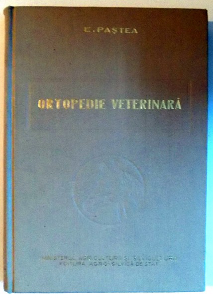 ORTOPEDIE VETERINARA de E. PASTEA , 1958