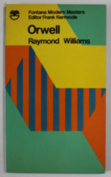 ORWELL by RAYMOND WILLIAMS , 1971
