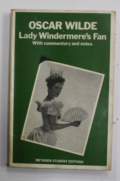 OSCAR WILDE - LADY WINDERMERE 'S FAN - WITH COMMENTARY AND NOTES by ANII '70 , PREZINTA PETE SI HALOURI DE APA *, LIPSA PAGINA DE TITLU *