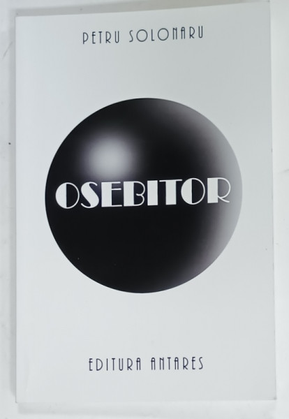 OSEBITOR , antologie de poezie de PETRU SOLONARU , 2014 ,DEDICATIE *
