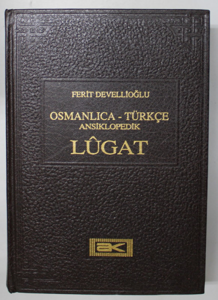 OSMANLICA - TURKCE ANSIKLOPEDIK  LUGAT - FERIT DEVELLIOGLU , 1993
