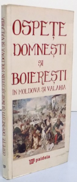 OSPETE DOMNESTI SI BOIERESTI IN MOLDOVA SI VALAHIA