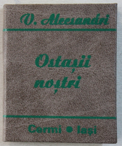 OSTASII NOSTRI de V . ALECSANDRI , grafica MUGUREL DIONISIE , 1999 , CARTE LILIPUT *