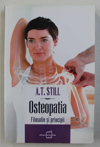 OSTEOPATIA - FILOSOFIE SI APLICATII de A . T. STILL , 2015