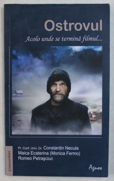 OSTROVUL - ACOLO UNDE SE TERMINA FILMUL de CONST. NECULA , MONICA FERMO , ROMEO PETRASCIUC , 2007