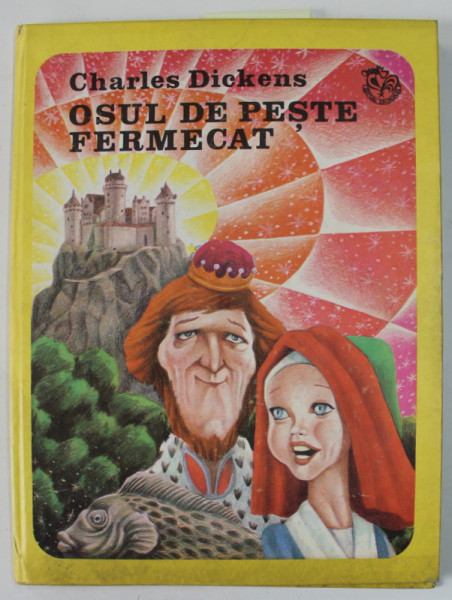 OSUL DE PESTE FERMECAT de CHARLES  DICKENS , in romaneste de ANTOANETA RALIAN , ilustratii de IACOB DESIDERIU , 1984 , DEDICATIE *