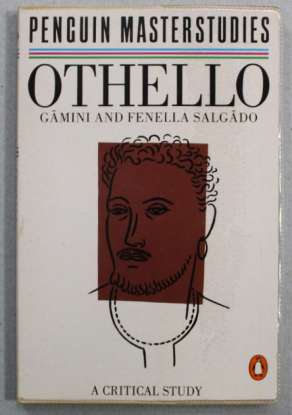 OTHELLO by WILLIAM SHAKESPEARE , A CRITICAL STUDY by GAMINI and FENELLA SALGADO , 1986 , PREZINTA SUBLINIERI CU MARKERUL *