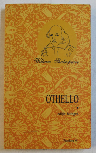 OTHELLO, THE MOOR OF VENICE, ED. a - II - a EDITIE BILINGVA (ENGLEZA - ROMANA) de WILLIAM SHAKESPEARE, 2006