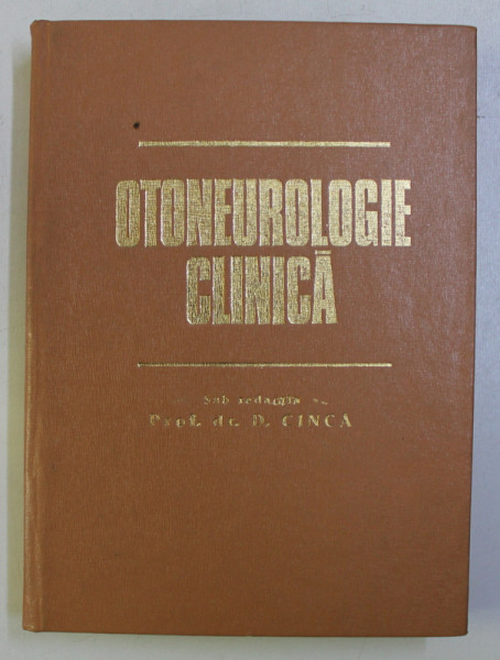 OTONEUROLOGIE CLINICA de D. CINCA , I. STAMATOIU , LILIANA SBENGHE TETU , 1979