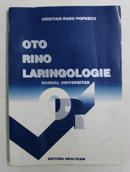 OTORINOLARINGOLOGIE , MANUAL UNIVERSITAR de CRISTIAN RADU POPESCU , 1997