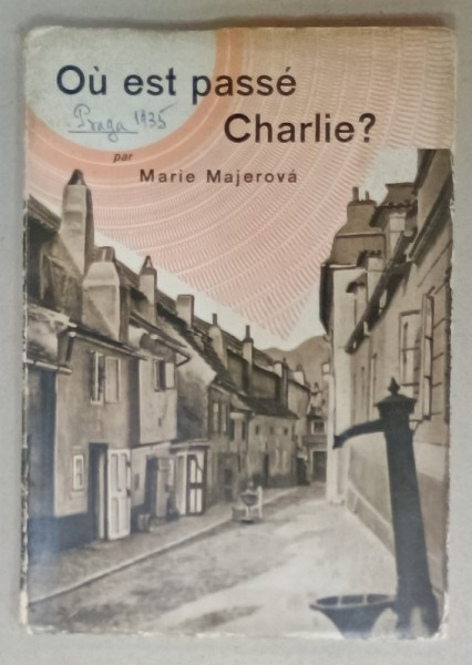 OU EST PASSE CHARLIE ? par MARIE MAJEROVA , CARTE DE PREZENTARE TURISTICA A CEHOSLAOVACIEI , 1935