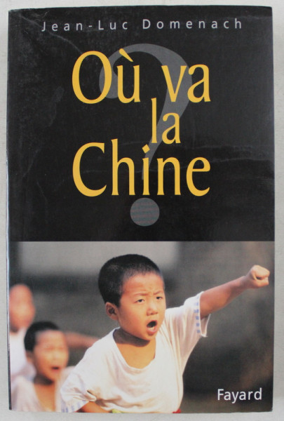 OU ' VA LA CHINE par JEAN  - LUC DOMENACH , 2002
