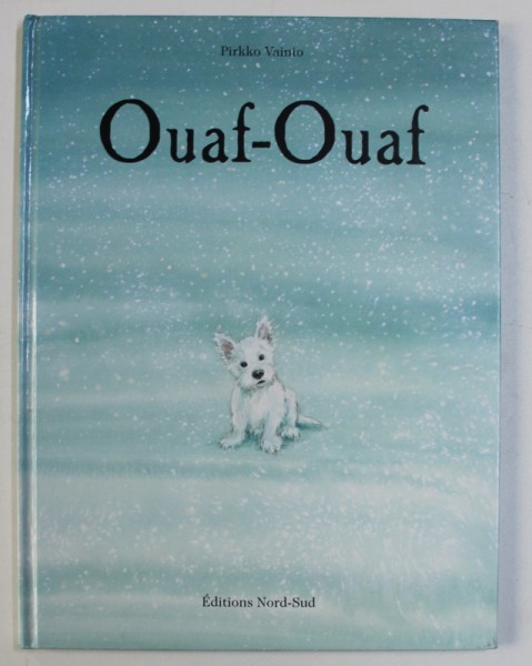OUAF - OUAF , une histoire escrite et illustree par PIRKKO VAINIO , 2002