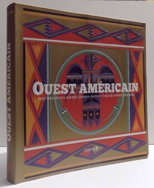 OUEST AMERICAIN photographies AGENCE GAMMA - RAPHO , textes SOPHIE GERCAUD , 2012