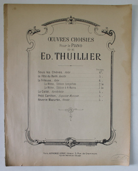 OUEVRES CHOISIES POUR LE PIANO de ED. THUILLIER : SOUS LA CHENES , VALSE , PARTITURA , SFARISTUL SEC. XIX