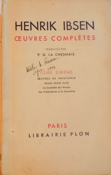 OUEVRES COMPLETES, VOL VI, TOME SIXIEME, OUVRES DE KRISTIANIA, SECOND SEOUR (SUITE), LA COMEDIE DE L'AMOUR, LES PRETENDANTS A LA COURONNE de HENRIK IBSEN, 1934