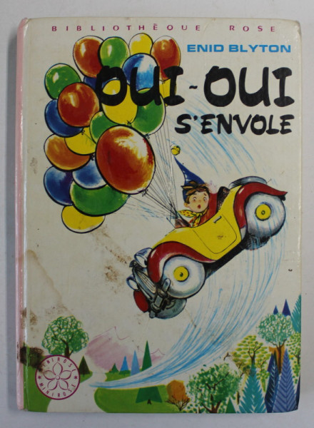 OUI - OUI S ' ENVOLE par ENID BLYTON , illustrations par JEANNE HIVES , 1975