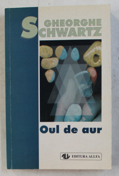 OUL DE AUR de GHEORGHE SCHWARTZ , 1998