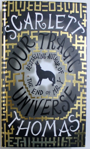 OUR TRAGIC UNIVERSE by SCARLETT THOMAS , 2010