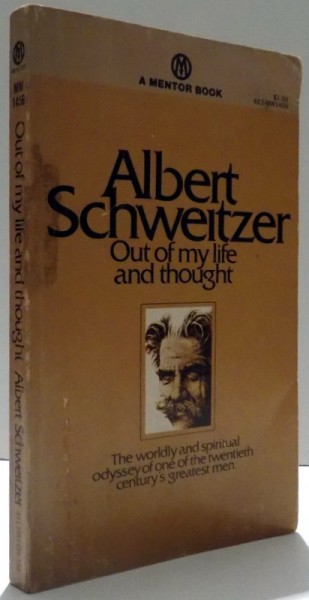OUT OF MY LIFE AND THOUGHT by ALBERT SCHWEITZER , 1961