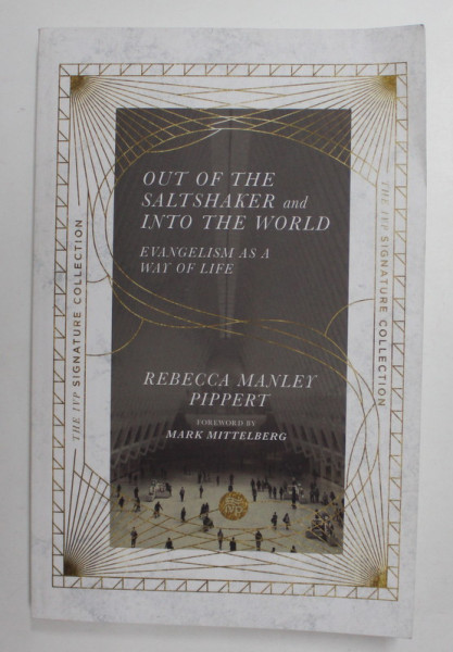 OUT OF THE SALTSHAKER AND INTO THE WORLD - EVANGELISM AS A WAY OF LIFE by REBECCA MANLET PIPPERT , 2021, PREZINTA URME DE INDOIRE