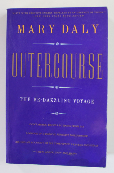 OUTERCOURSE , THE BE- DAZZLING VOYAGE by MARY DALY , 1992 , DEDICATIE *