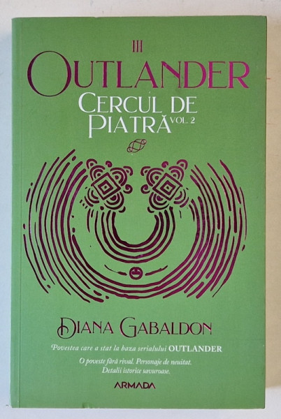 OUTLANDER , CERCUL DE PIATRA , VOLUMUL II , EDITIA A II - A de DIANA GABALDON , 2020