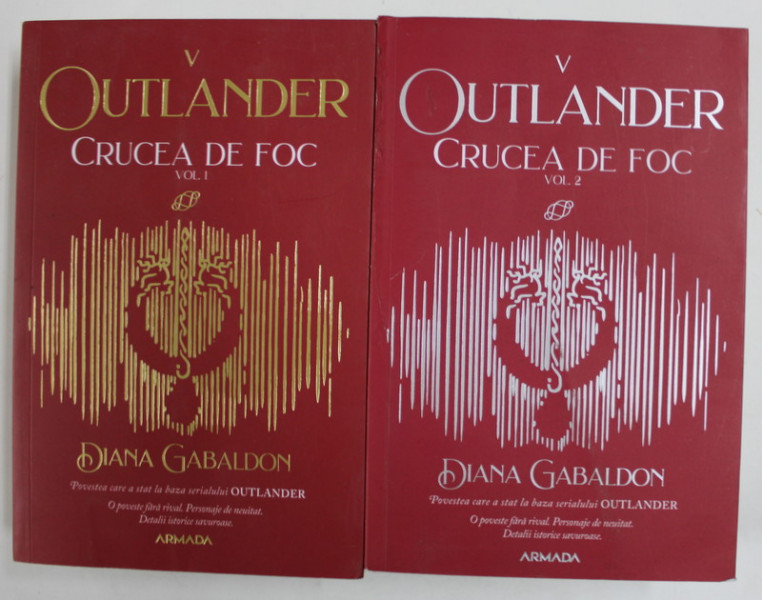 OUTLANDER V , CRUCEA DE FOC , VOLUMELE I - II , EDITIA A II - A de DIANA GABALDON , 2021 * MICI DEFECTE COTOR