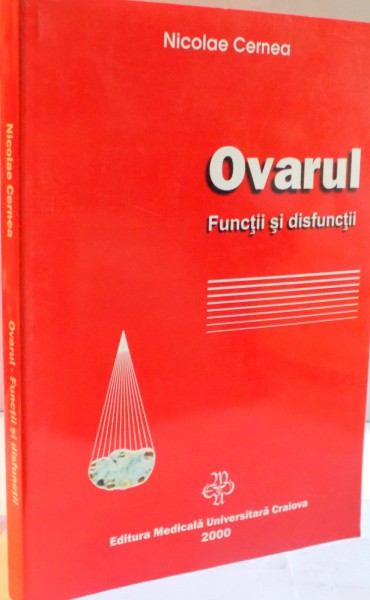 OVARUL , FUNCTII SI DISFUNCTII de NICOLAE CERNEA , 2000