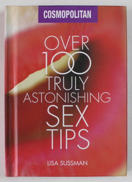 OVER  100 TRULY ASTONISHING SEX TIPS by LISA SUSSMAN , 2002