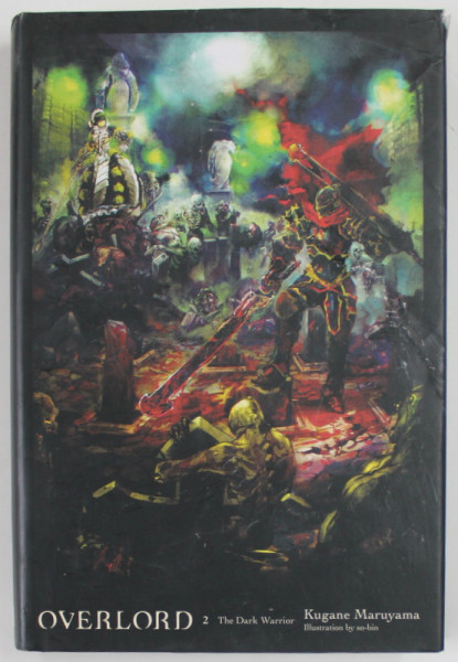 OVERLORD VOL. II , THE DARK WARRIOR by KUGANE MARUYAMA , 2016