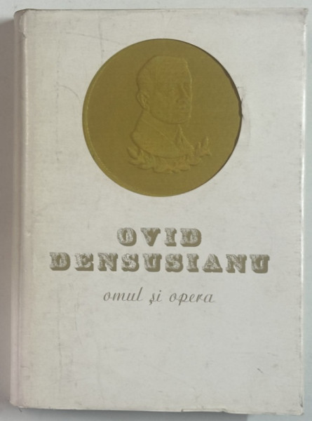 OVID DENSUSIANU , OMUL SI OPERA , 1973