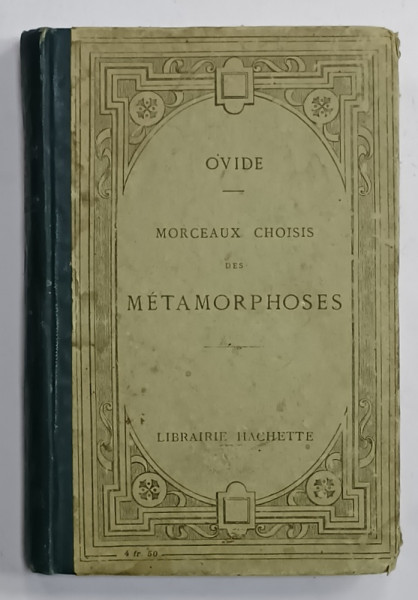 OVIDE - MORCEAUX CHOISIS DES METAMORPHOSES , EDITIE IN LATINA SI FRANCEZA , 1920