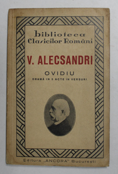 OVIDIU - DRAMA IN 5 ACTE IN VERSURI de VASILE ALECSANDRI , EDITIE INTERBELICA