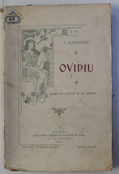 OVIDIU - DRAMA IN 5 ACTURI SI IN VERSURI de V. ALECSANDRI  , 1901