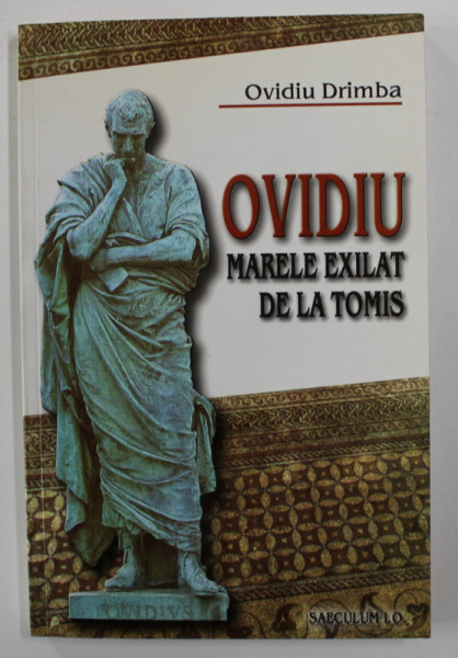 OVIDIU - MARELE EXILAT DE LA TOMIS de OVIDIU DRIMBA , 2001 , DEDICATIE*