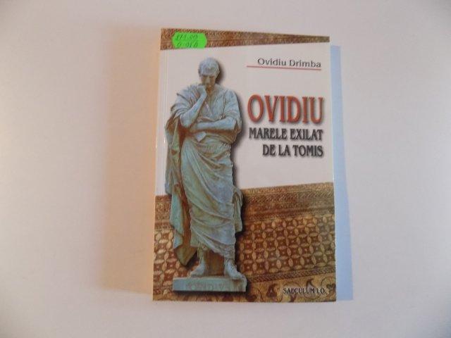 OVIDIU , MARELE EXILAT DE LA TOMIS de OVIDIU DRIMBA , 2001