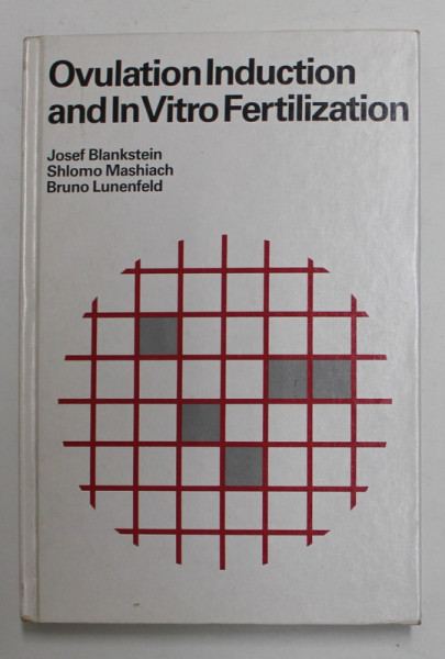 OVULATION INDUCTION AND IN VITRO FERTILIZATION by JOSEF BLANKENSTEIN ...BRUNO LUNENFELD , 1986