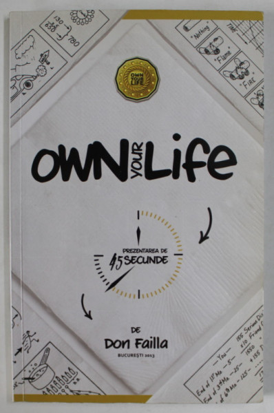 OWN YOUR LIFE , PREZENTAREA DE 45 SECUNDE de DON FAILLA , 2013