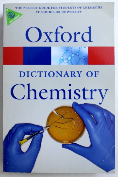 OXFORD DICTIONARY OF CHEMISTRY , edited by JOHN DAINTITH , 2008