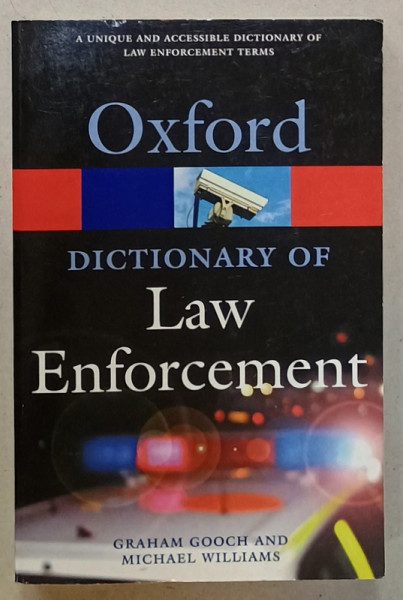 OXFORD DICTIONARY OF LAW ENFORCEMENT by GRAHAM GOOCH and MICHAEL WILLIAMS , 2007